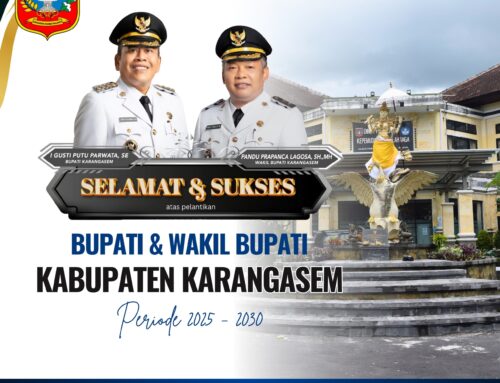 SELAMAT DAN SUKSES, PELANTIKAN BUPATI DAN WAKIL BUPATI KARANGASEM PERIODE 2025-2030